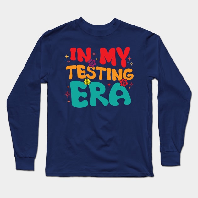 In My Testing Era, Funny Testing Teacher, Teaching Student Long Sleeve T-Shirt by chidadesign